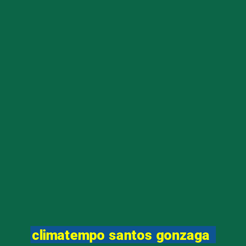 climatempo santos gonzaga